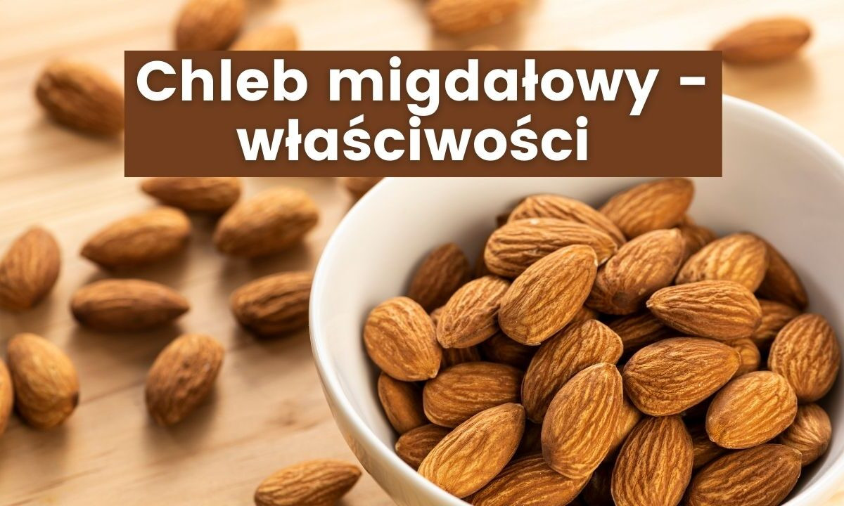 Chleb migdałowy – właściwości Chleb migdałowy – właściwości